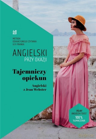 Angielski przy okazji. Tajemniczy opiekun - Jean Webster [KSIĄŻKA]