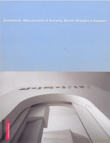 Architectures: Meta-structures of Humanity [KSIĄŻKA]