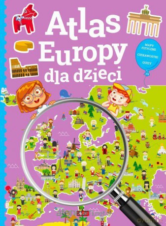 Atlas Europy dla dzieci [KSIĄŻKA]