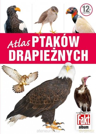 Atlas ptaków drapieżnych - Magdalena Janiszewska, Aleksandra Janiszewska [KSIĄŻKA]