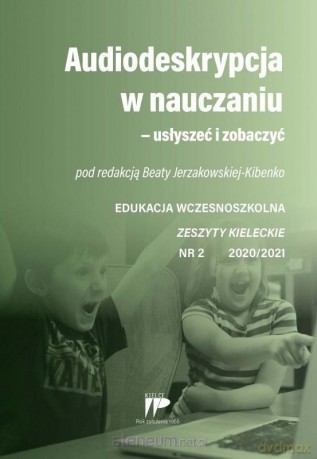 Audiodeskrypcja w nauczaniu... EW 2 2020/2021 - Beata Jerzakowska-Kibenko [KSIĄŻKA]