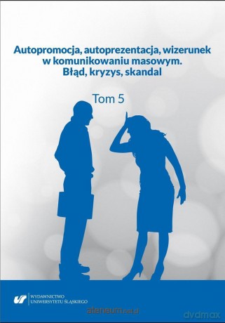 Autopromocja, autoprezentacja, wizerunek (Tom 5) - Ewa Biłas-Pleszak, Aleksandra Kalisz, Ewelina Tyc [KSIĄŻKA]
