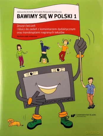 Bawimy się w polski 1. Podręcznik ćw. klucz - Aleksandra Achtelik, Bernadeta Niesporek-Szamburska [KSIĄŻKA]