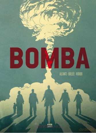 Bomba - Denis Rodier, Alcante, Laurent - Frederic Bollee [KSIĄŻKA]