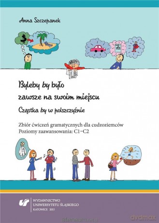 Byleby by było zawsze na swoim miejscu - Anna Szczepanek [KSIĄŻKA]
