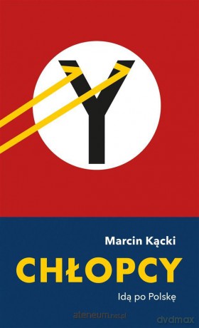 Chłopcy. Idą po Polskę - Marcin Kącki [KSIĄŻKA]