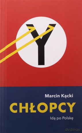 Chłopcy. Idą po Polskę - Marcin Kącki [KSIĄŻKA]