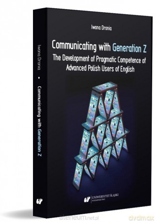 Communicating with Generation Z - Iwona Dronia [1xKSIĄŻKA]