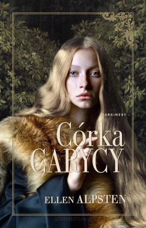 Córka carycy - Ellen Alpsten, Daria Kuczyńska-Szymala [1xKSIĄŻKA]