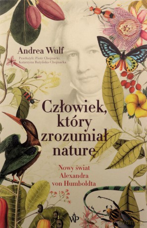 Człowiek, który zrozumiał naturę - Andrea Wulf [1xKSIĄŻKA]