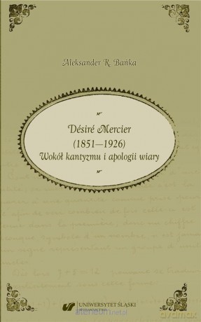 Desire Mercier (1851-1926) - Aleksander R. Bańka [1xKSIĄŻKA]