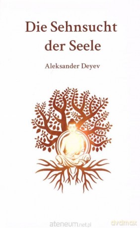 Die Sehnsucht Der Seele - Aleksander Deyev [1xKSIĄŻKA]