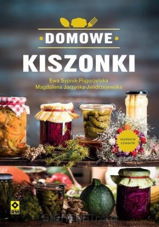 Domowe kiszonki które leczą - Magdalena Jarzynka-Jendrzejewska, Ewa Sypnik-Pogorzelska [1xKSIĄŻKA]