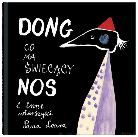 Dong, co ma świecący nos i inne wierszyki Pana.. - Edward Lear, Bohdan Butenko, Andrzej Nowicki [1xKSIĄŻKA]