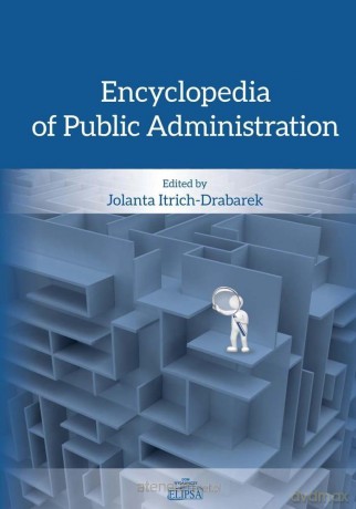 Encyclopedia of Public Administration - Jolanta Itrich-Drabarek [1xKSIĄŻKA]