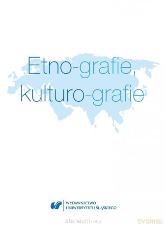 Etno-grafie, kulturo-grafie - Kamila Gęsikowska, Kamil Kozakowski [1xKSIĄŻKA]