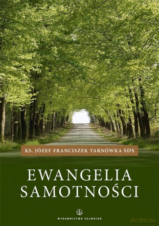Ewangelia samotności - Józef Tarnówka SDS [1xKSIĄŻKA]