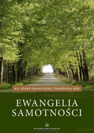 Ewangelia samotności - Józef Tarnówka SDS [1xKSIĄŻKA]