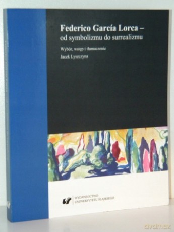 Federico Garca Lorca - od symbolizmu - Gaweł Janik [1xKSIĄŻKA]