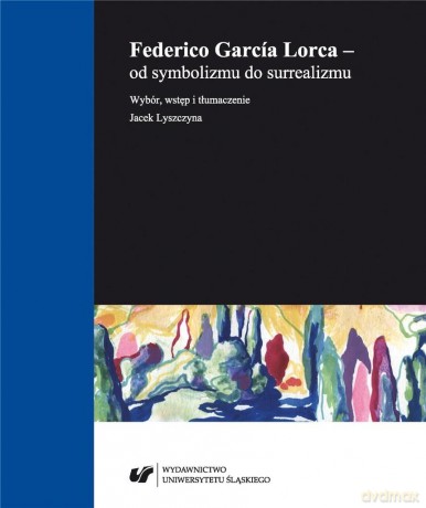 Federico Garca Lorca - od symbolizmu - Gaweł Janik [1xKSIĄŻKA]