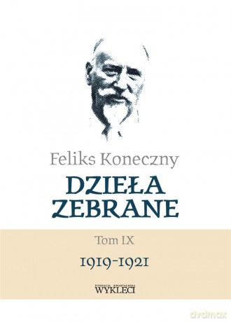 Feliks Koneczny. Dzieła zebrane (Tom 9) - Feliks Koneczny [1xKSIĄŻKA]