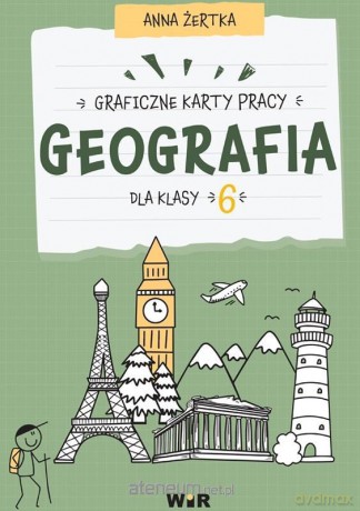 Geografia. Graficzne karty pracy dla klasy 6 - Anna Żertka [1xKSIĄŻKA]