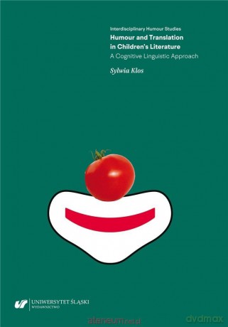 Humour and Translation in Childrens Literature - Sylwia Klos [KSIĄŻKA]
