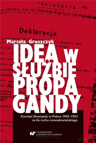 Idea w służbie propagandy - Marcela Gruszczyk [KSIĄŻKA]