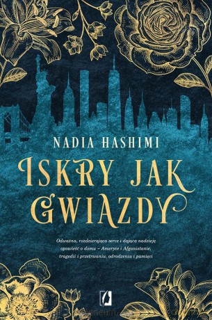 Iskry jak gwiazdy - Nadia Hashimi, Robert J. Szmidt, Bożena Sęk, Kinga Dąbrowicz [KSIĄŻKA]