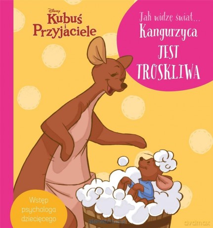 Jak widzę świat Kangurzyca jest troskliwa. Disney - Aleksandra Górska, Magdalena Dej [KSIĄŻKA]