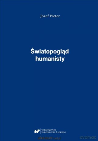 Józef Pieter. Światopogląd humanisty - Ewa Pieter-Kania [KSIĄŻKA]