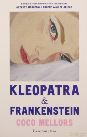 Kleopatra i Frankenstein - Coco Mellors, Teresa Komłosz [KSIĄŻKA]