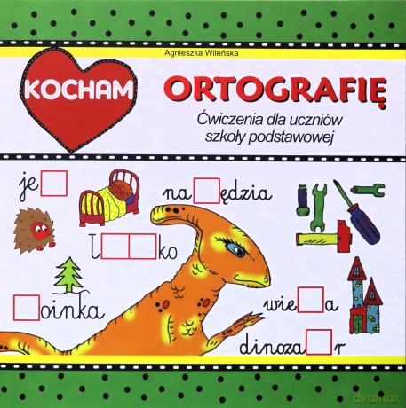 Kocham ortografię. Ćwiczenia dla uczniów SP - Agnieszka Wileńska [KSIĄŻKA]