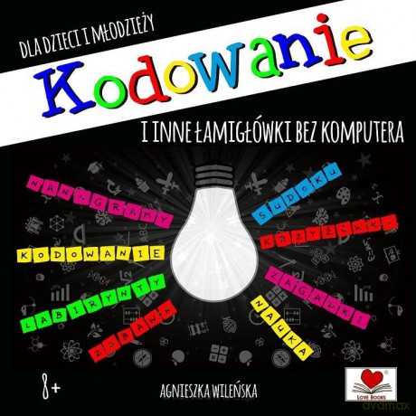 Kodowanie i inne łamigłówki dla dzieci i młodzieży - Agnieszka Wileńska [KSIĄŻKA]