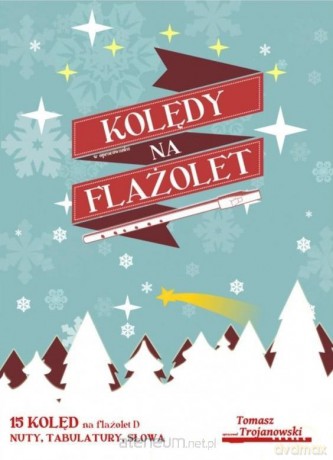 Kolędy na flażolet - Tomasz Trojanowski [KSIĄŻKA]