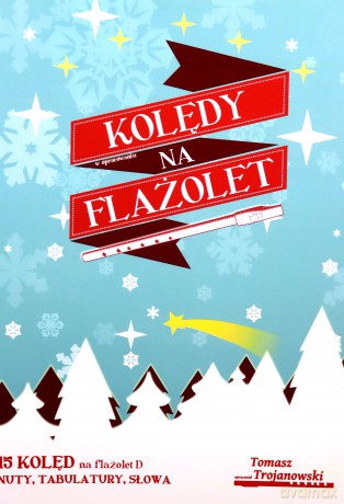 Kolędy na flażolet - Tomasz Trojanowski [KSIĄŻKA]