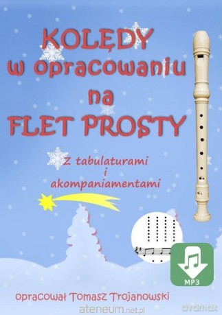 Kolędy na flet prosty z tabulaturami - Tomasz Trojanowski [KSIĄŻKA]