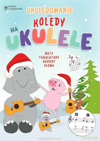 Kolędy na ukulele - Tomasz Trojanowski [KSIĄŻKA]