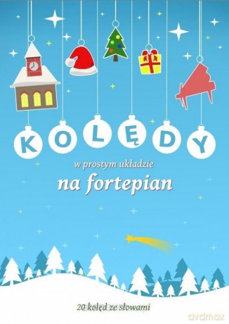 Kolędy w prostym układzie na fortepian - Tomasz Trojanowski [KSIĄŻKA]