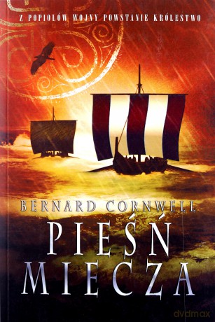 Pieśń Miecza (Wojny Wikingów. Tom 4.) - Cornwell Bernard [KSIĄŻKA]