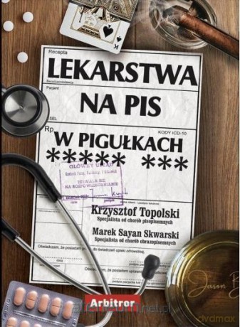 Lekarstwa na PiS w pigułkach - Krzysztof Topolski [KSIĄŻKA]