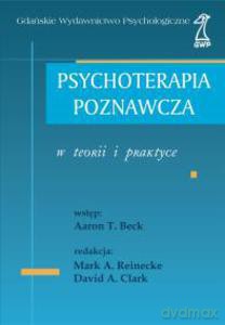 Psychoterapia Poznawcza W Teorii I Praktyce - Reinecke Mark A., Clark David A. (red.) [KSIĄŻKA]