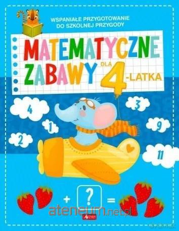 Matematyczne zabawy dla 4-latka [KSIĄŻKA]