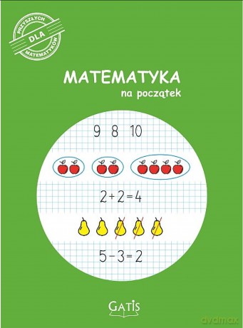 Matematyka na początek [KSIĄŻKA]