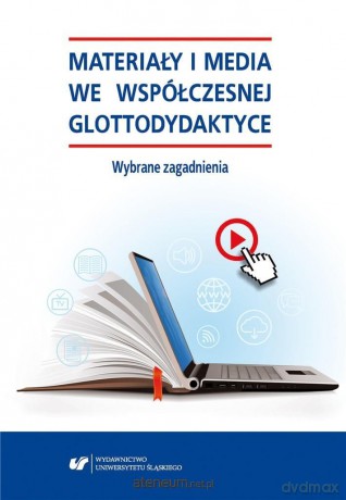 Materiały i media we współczesnej glottodydaktyce - Danuta Gabryś-Barker, Ryszard Kalamarz, Maria Stec [KSIĄŻKA]