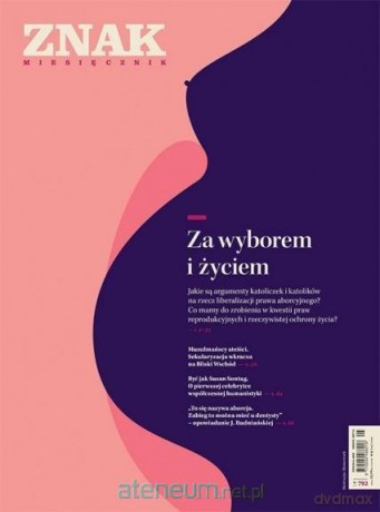 Miesięcznik Znak 792 05/2021 Za wyborem i życiem [KSIĄŻKA]