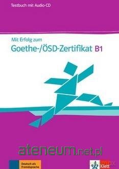 Mit Erfolg zum Goethe-/OSD-Zertifikat B1 TB [KSIĄŻKA]