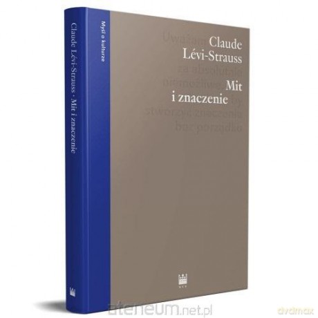 Mit i znaczenie - Claude Levi-Strauss [KSIĄŻKA]