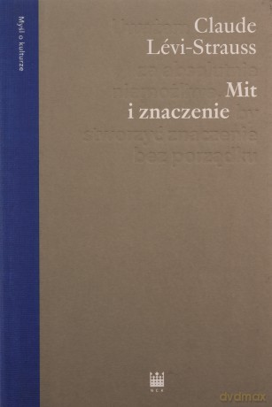 Mit i znaczenie - Claude Levi-Strauss [KSIĄŻKA]