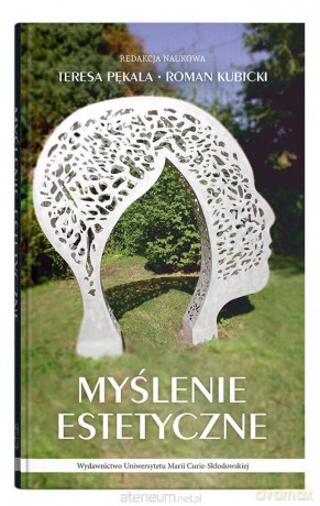 Myślenie estetyczne - Roman Kubicki, Teresa Pękala [KSIĄŻKA]